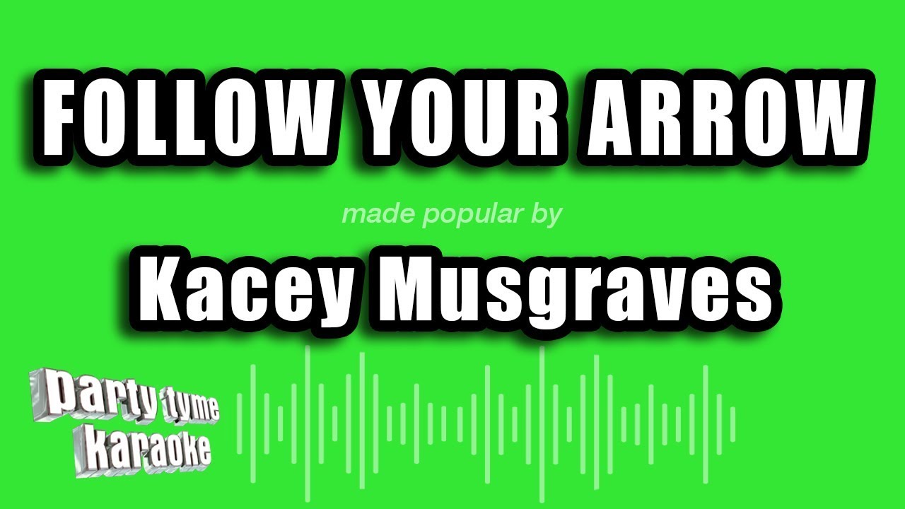 Kacey Musgraves - Follow Your Arrow (Karaoke Version)