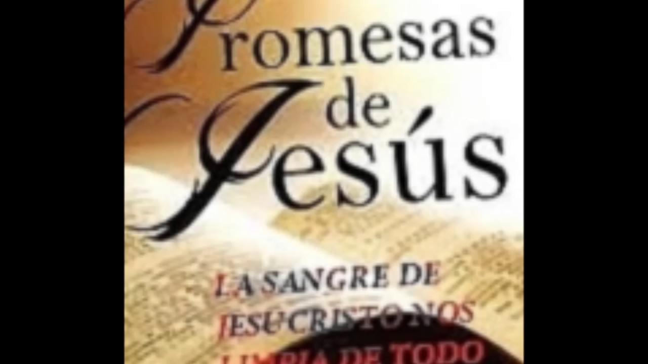 PROMESAS DE JESUS-LA SANGRE DE JESUCRISTO TE LIMPIA DE TODO PECADO