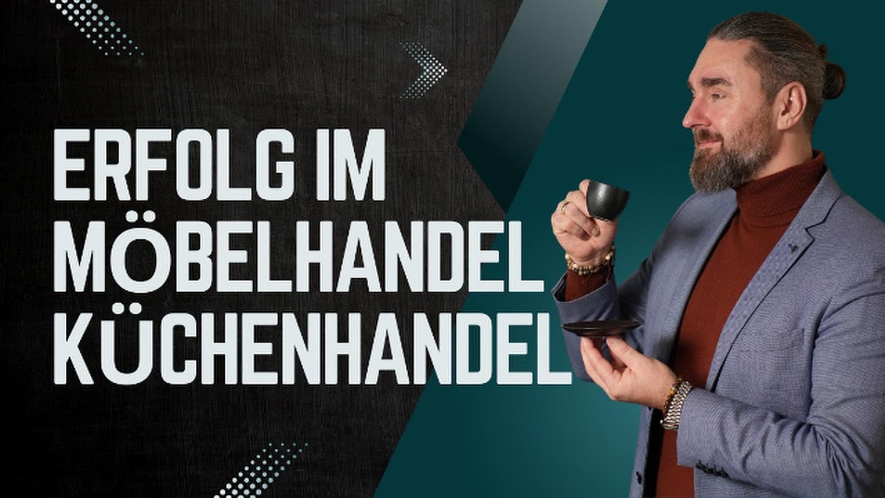 Erfolg im Möbel- und Küchenhandel: Die Routinen und Einstellungen, die Umsatz wirklich steigern