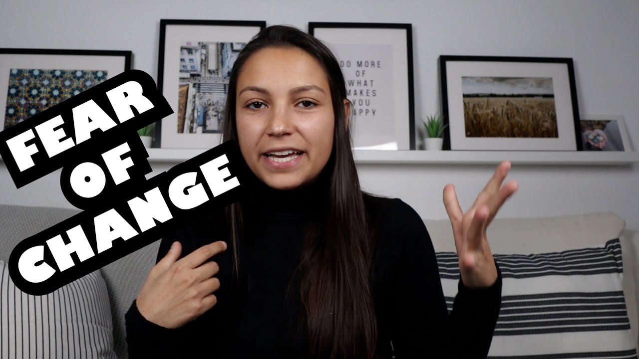 Fear of change | How I deal with it in my thirties
