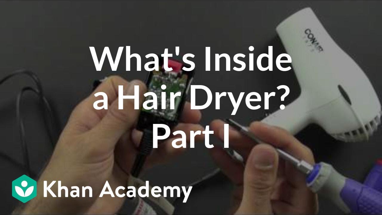 What is inside a hair dryer? (1 of 2) | Electrical engineering | Khan Academy
