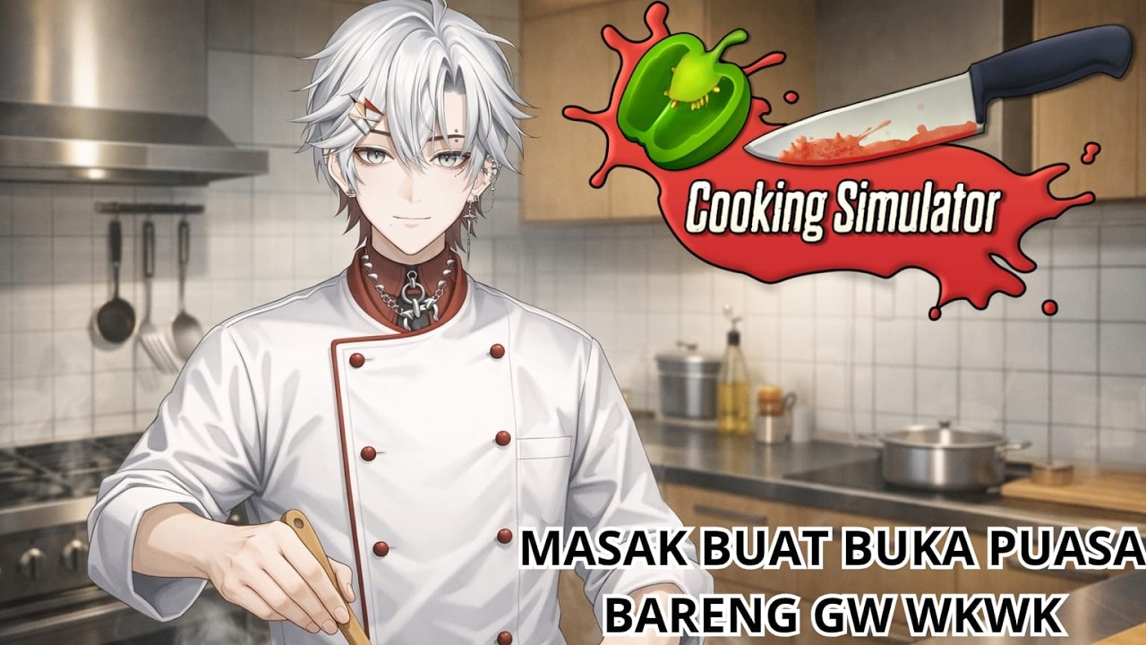 Masak Buat Buka Puasa Bareng Gw - Cooking Simulator