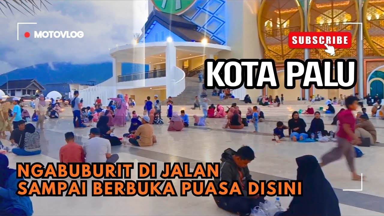 Ngabuburit di jalanan sampai berbuka puasa di Masjid Raya Baitul Khairaat Provinsi Sulawesi Tengah 
