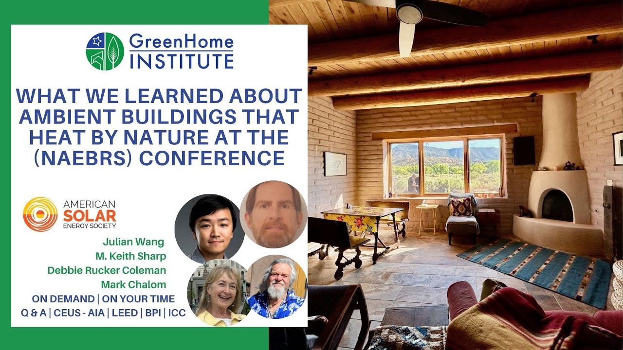 What we learned about ambient buildings that heat by nature at the (NAEBRS) conference