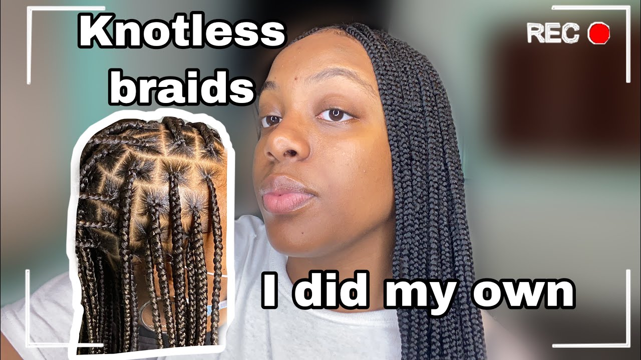 I did my own knotless braids for the first time! KNOTLESS BOX BRAID TUTORIAL