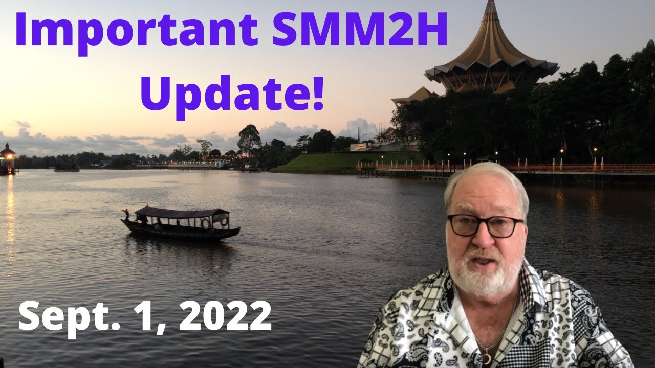 Retire to Malaysia - SMM2H Update!