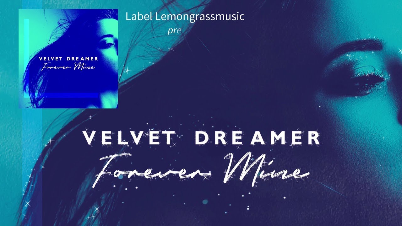 Velvet Dreamer - Forever Mine (Official Video)