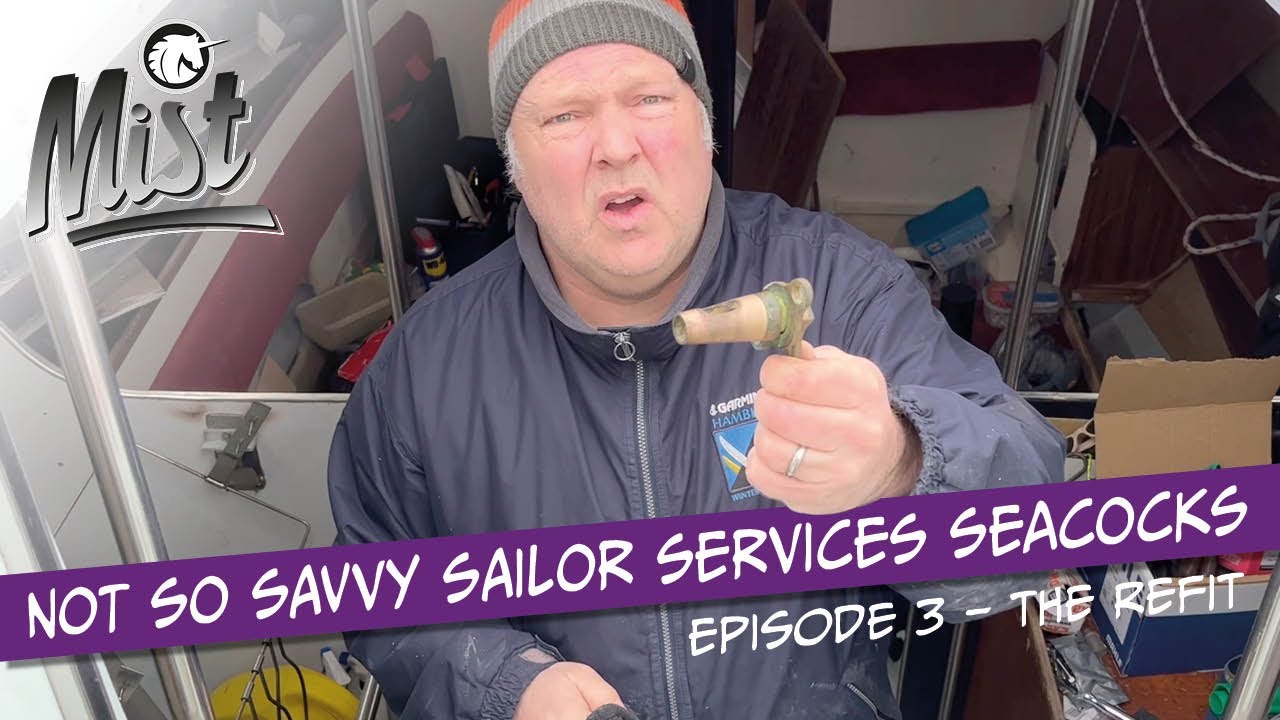 Not so savvy sailor services seacocks! - The refit - Sailing Mist, Ep3