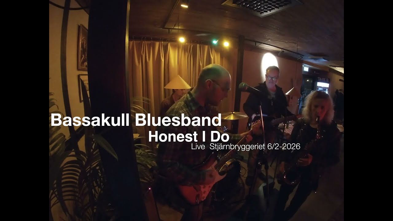 Bassakull Bluesband - Honest I Do - Stjärnbryggeriet 20260206