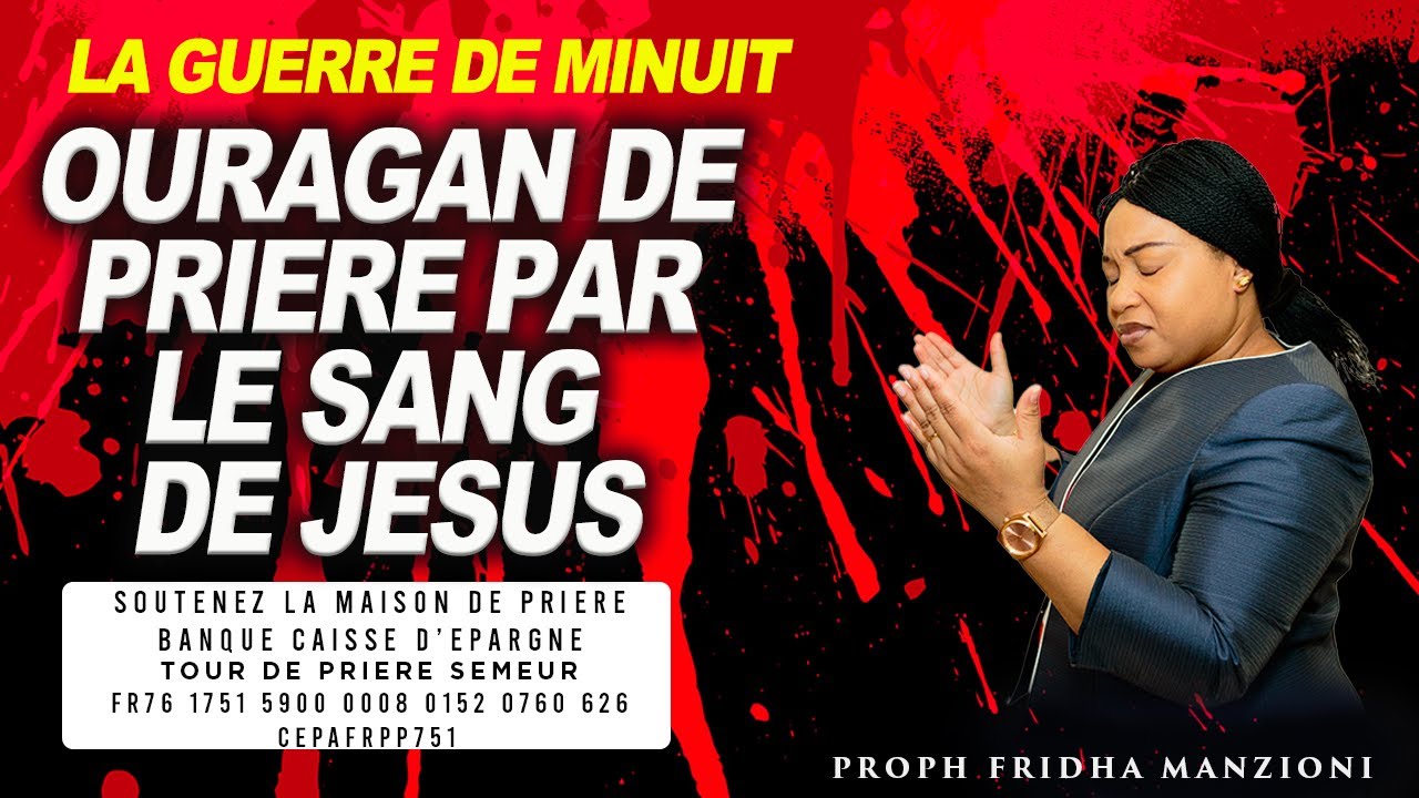 🛑 LA GUERRE DE MINUIT I OURAGON DE PRIERE PAR LE SANG DE JESUS CHRIST  BY PROPH FRIDHA M