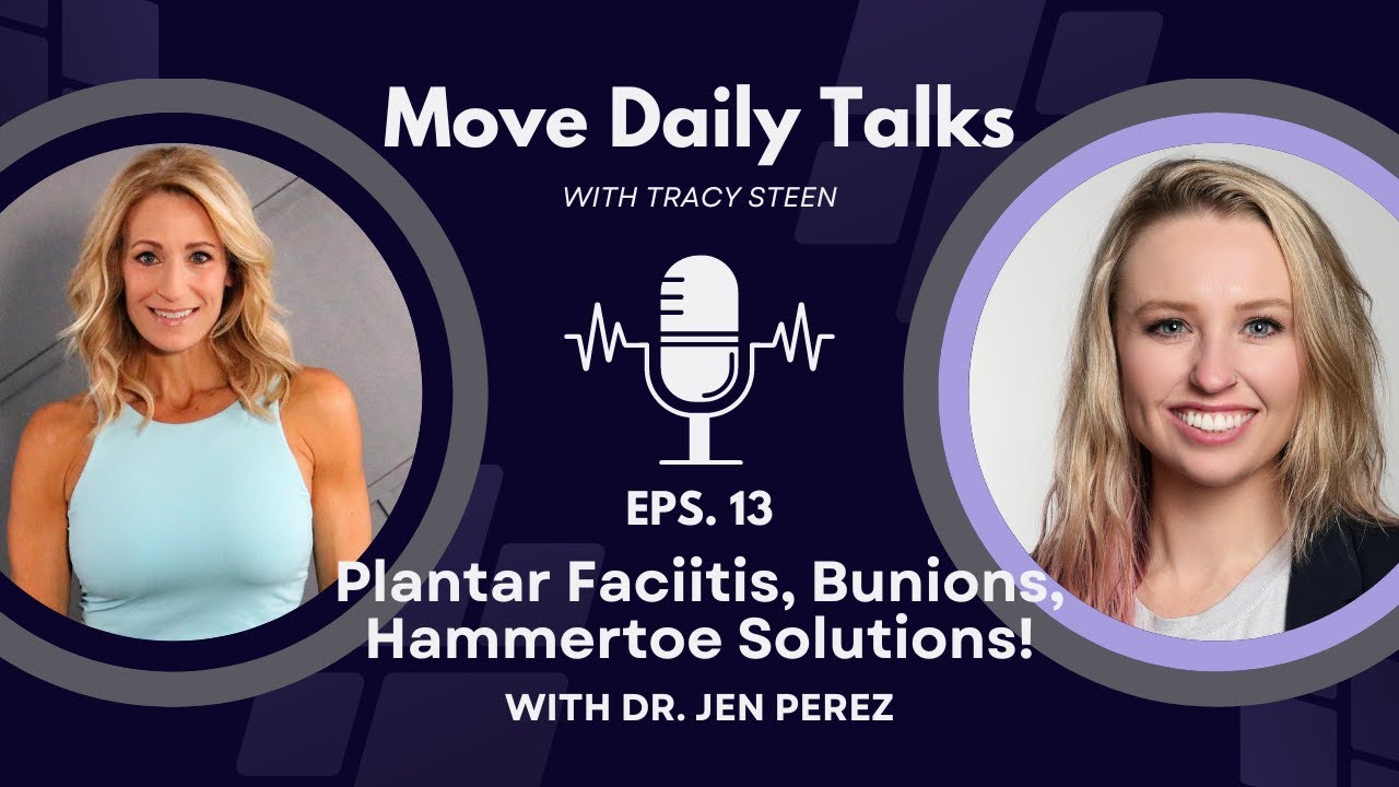 Move Daily Talks: Plantar Faciitis, Bunions, Hammertoe Solutions with Dr Jen Perez | EPS. 14
