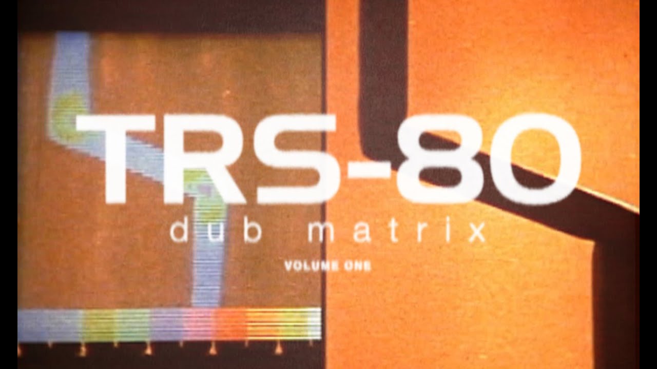 TRS-80 - Dub Matrix