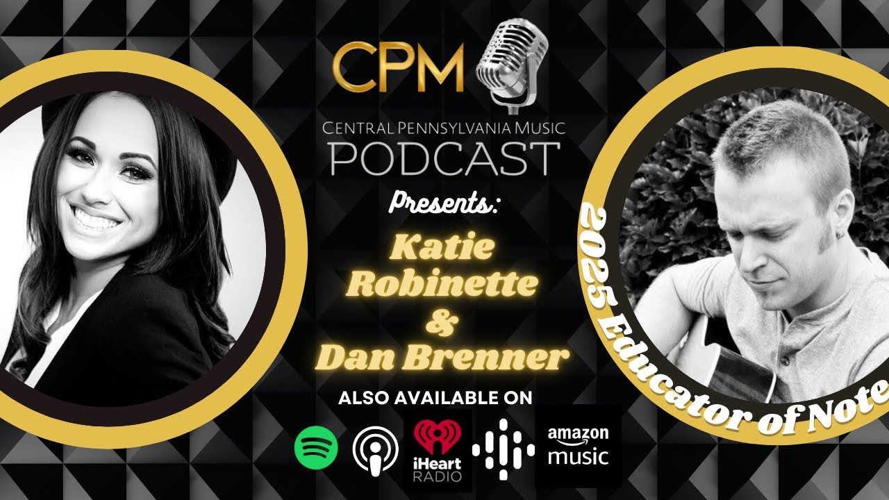 Katie Robinette & Dan Brenner - The Central Pennsylvania Music Podcast - S4E4