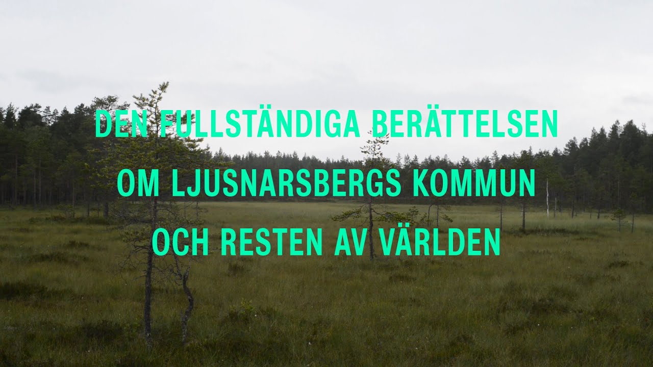 Den fullständiga berättelsen om Ljusnarsbergs kommun och resten av världen