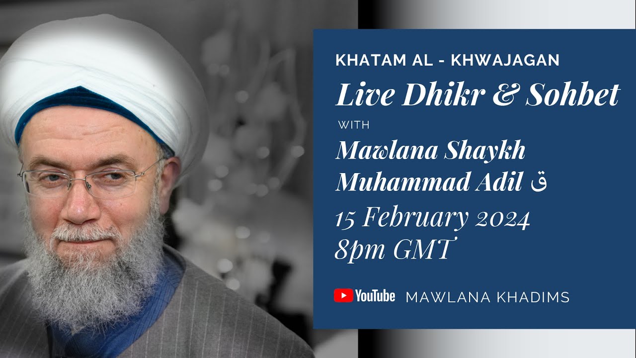 Live Dhikr & Sohbet with Mawlana Shaykh Muhammad Adil in Bury