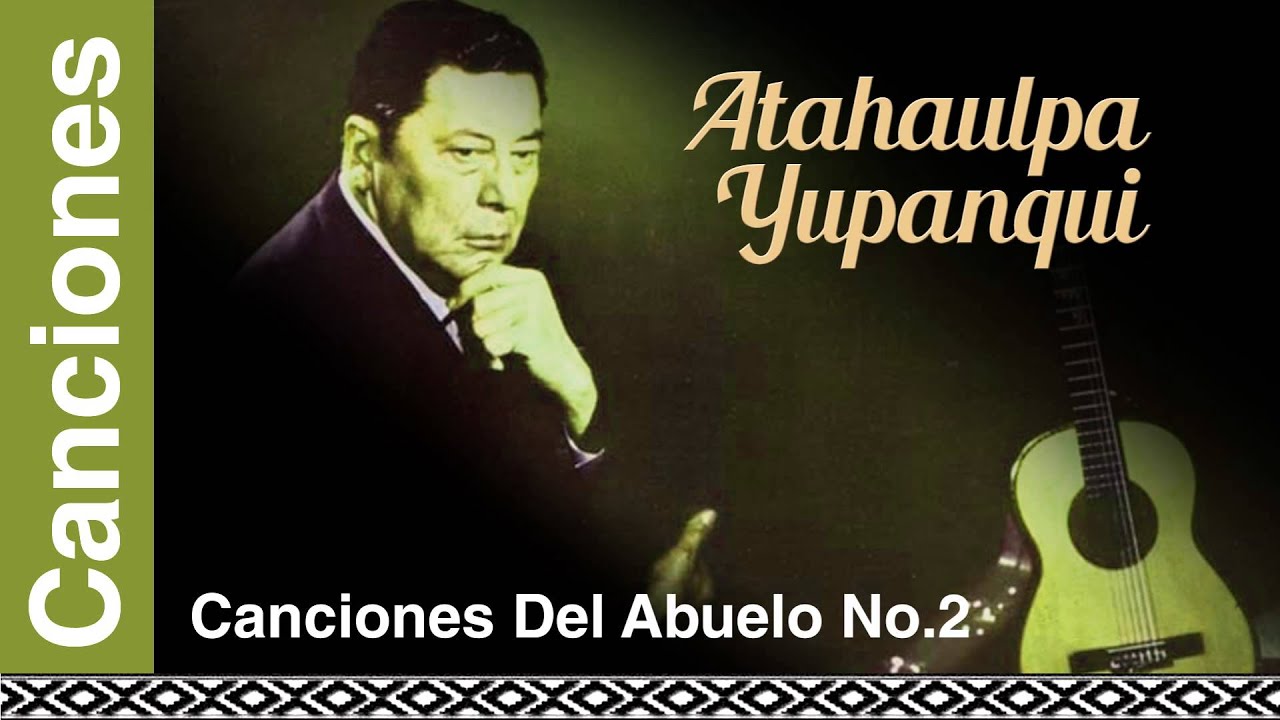 Atahualpa Yupanqui - Canciones Del Abuelo No.2