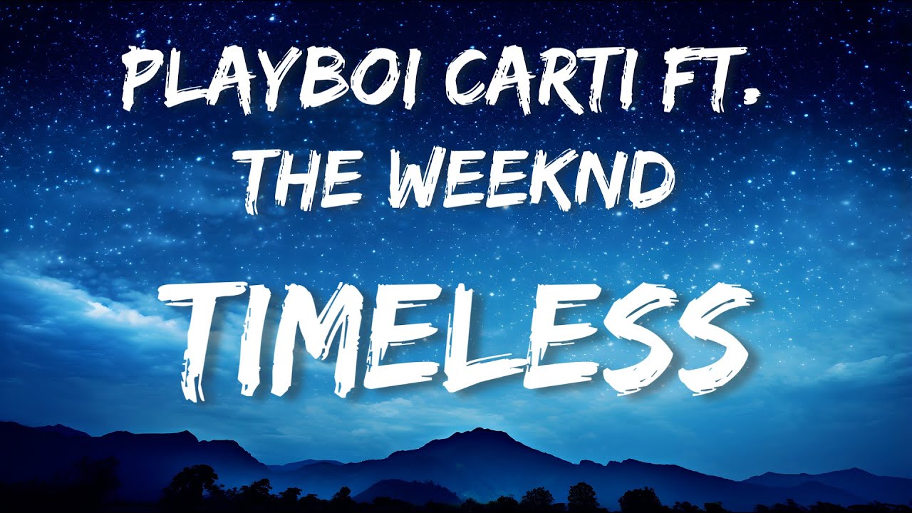 The Weeknd, Playboi Carti - Timeless (Lyrics)