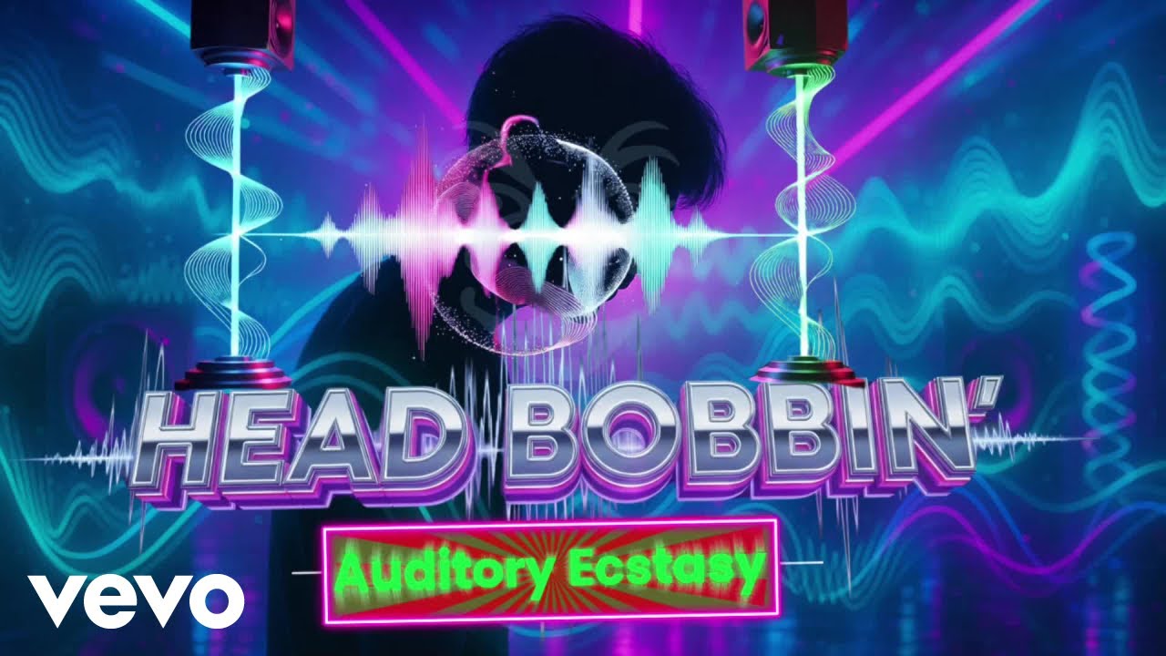 Auditory Ecstasy - Head Bobbin' (Official Music Video) (Lyric Video)