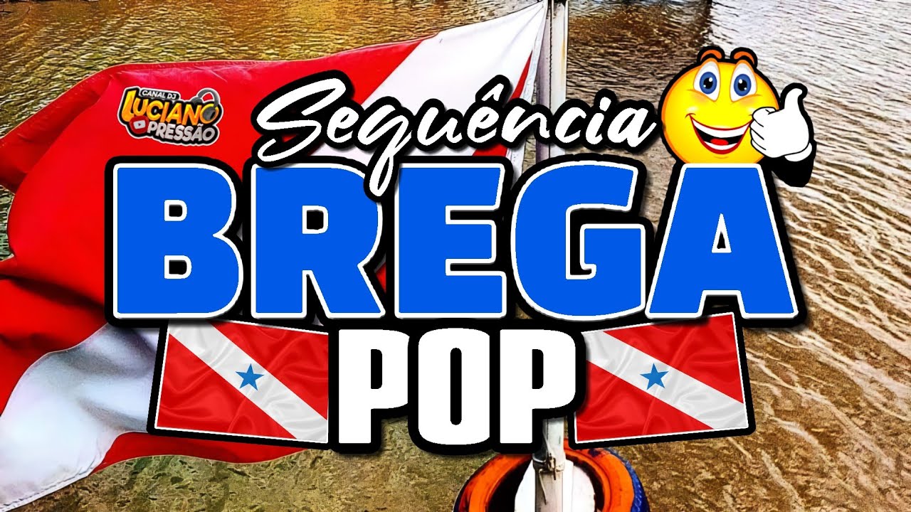 🔴 SEQU&Ecirc;NCIA BREGA POP 🔵 AS MELHORES DO PAR&Aacute; 😎 @ovaqueirodjluciano23 #brega #bregapop