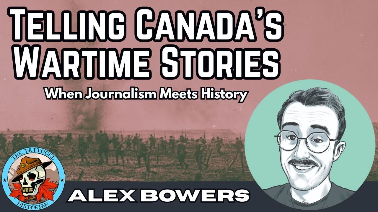 🍁Legion Magazine’s Alex Bowers on Research, Writing, and Remembrance