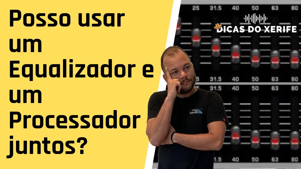 Posso usar um Equalizador e um Processador juntos?