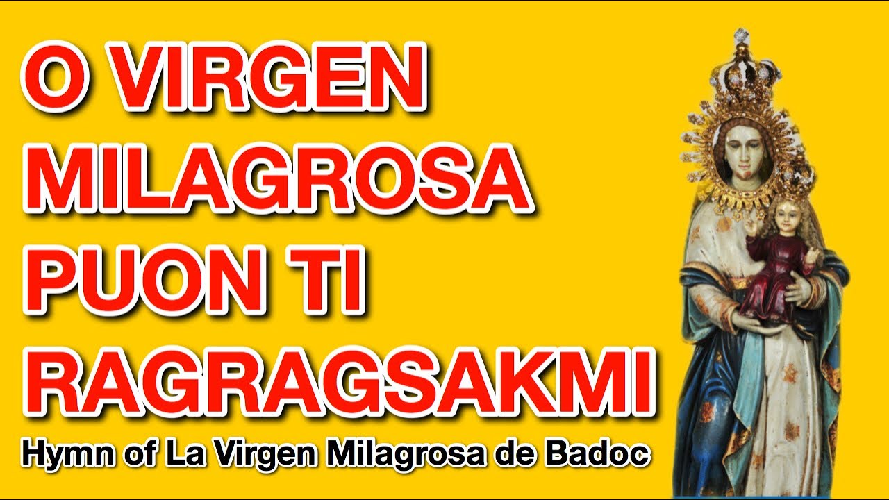 O VIRGEN MILAGROSA, PUON TI RAGRAGSAKMI
