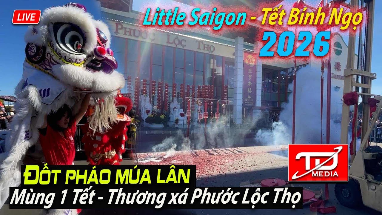 Đốt Phảo Múa Lân - Little Saigon Mùng 1 Tết Bính Ngọ 2026
