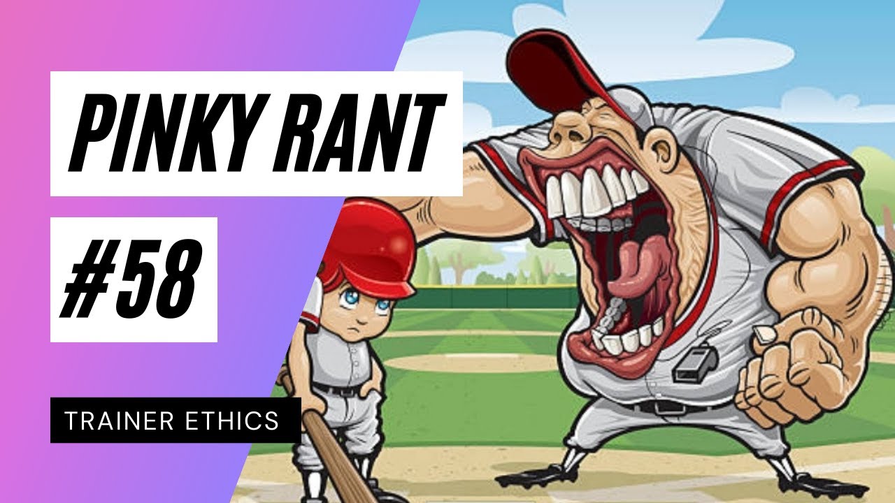 Pinky Rant #58 - Trainer Ethics