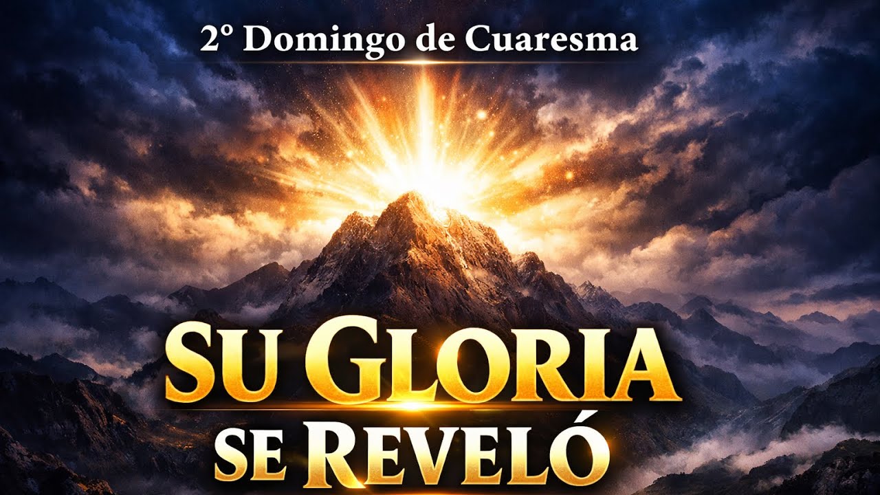 Segundo Domingo de Cuaresma | Cómo la Transfiguración de Jesús Transforma tu Fe