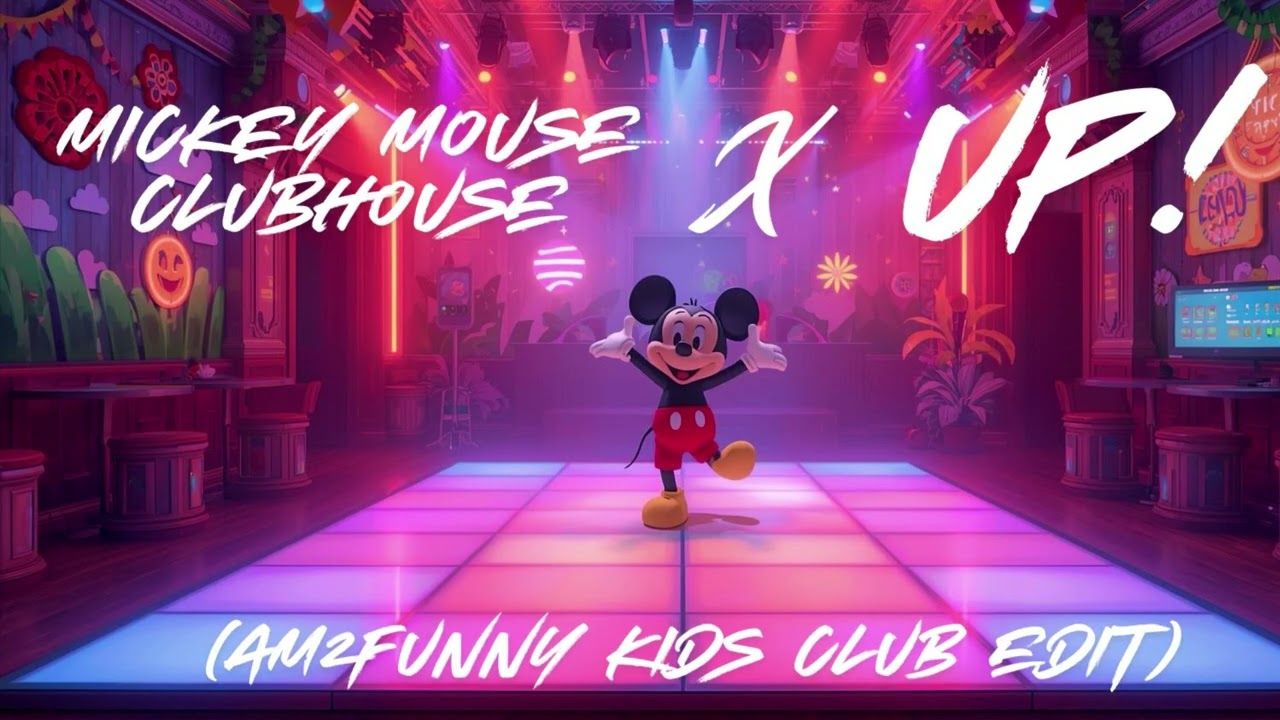 Mickey Mouse x UP! Mashup (AM2Funny Kids Club Edit)