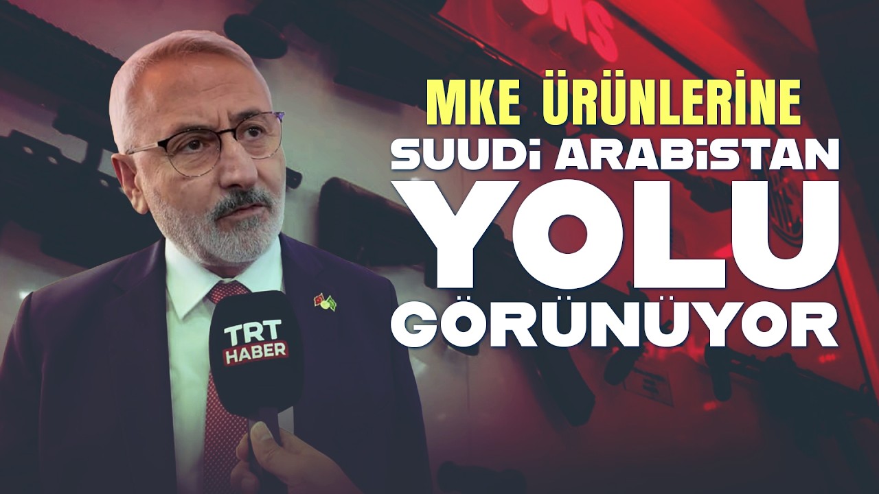 MKE ürünlerine Suudi Arabistan yolu görünüyor