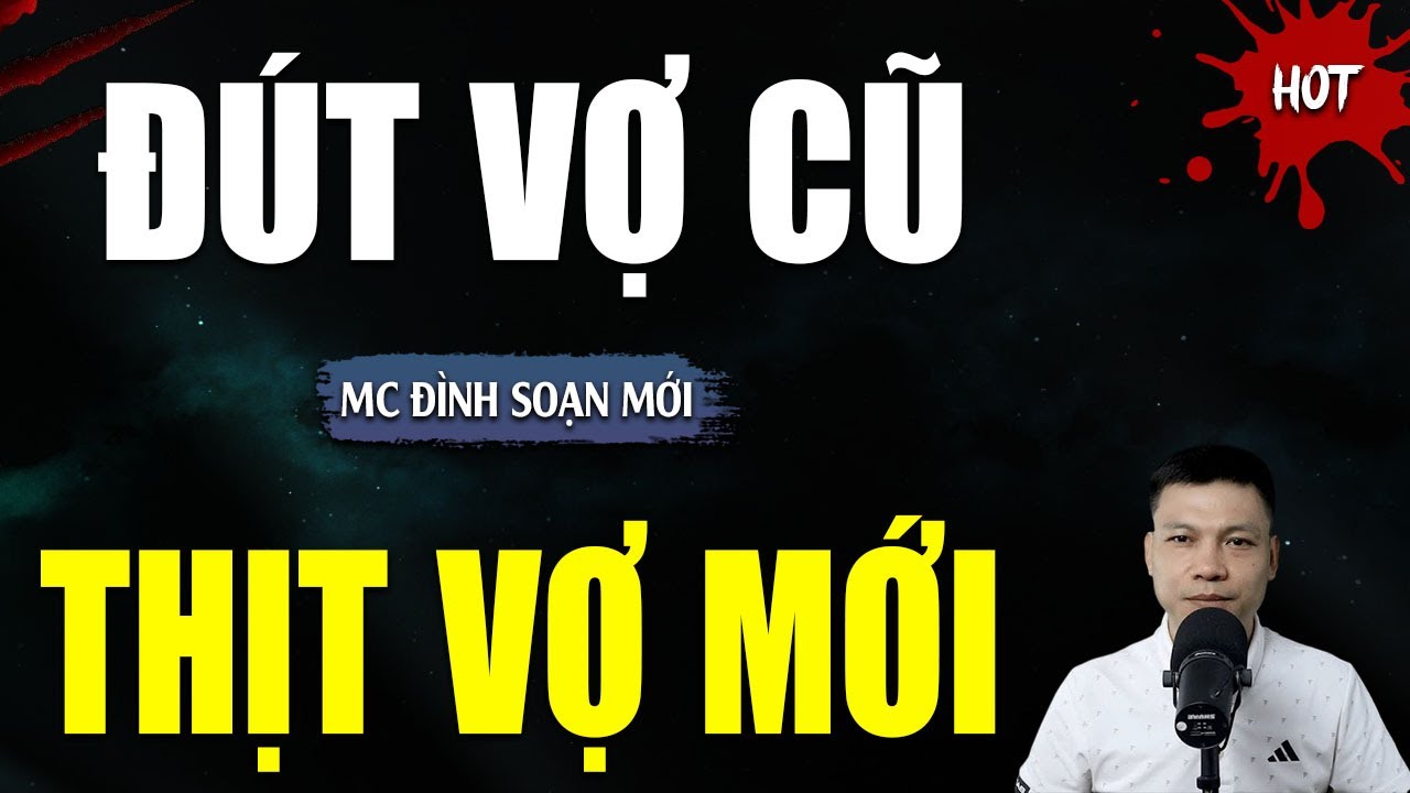 TRUYỆN MA : ĐÚT VỢ CŨ THỊT VỢ MỚI | TUYỂN TẬP TRUYỆN KINH DỊ NHẤT MC ĐÌNH SOẠN KỂ