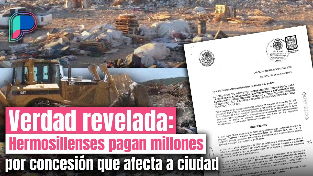 Hermosillo paga 6 mdp para no reciclar basura por concesión a empresa española; afecta a la ciudad