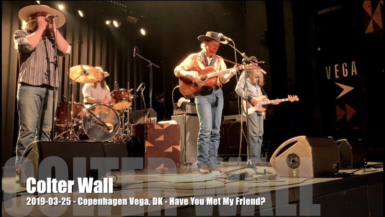 Colter Wall - Have You met My Friend - 2019-03-25 - Copenhagen Vega, DK