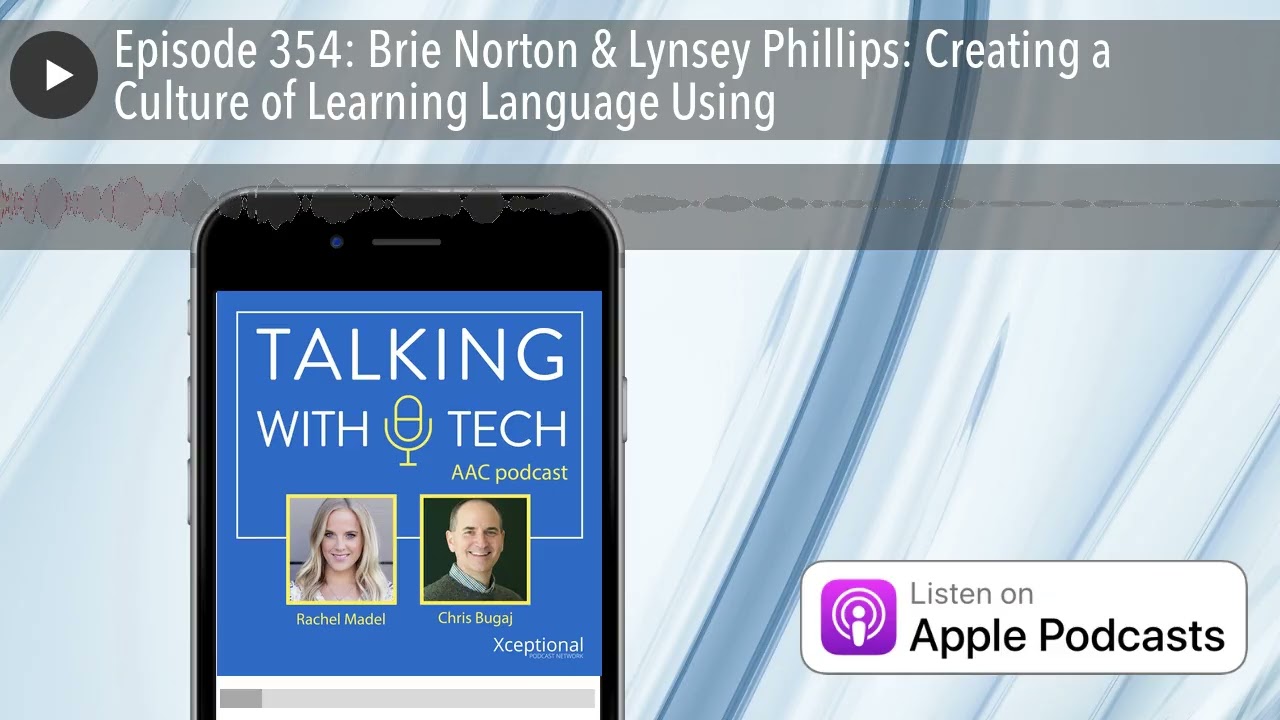 Episode 354: Brie Norton & Lynsey Phillips: Creating a Culture of Learning Language Using