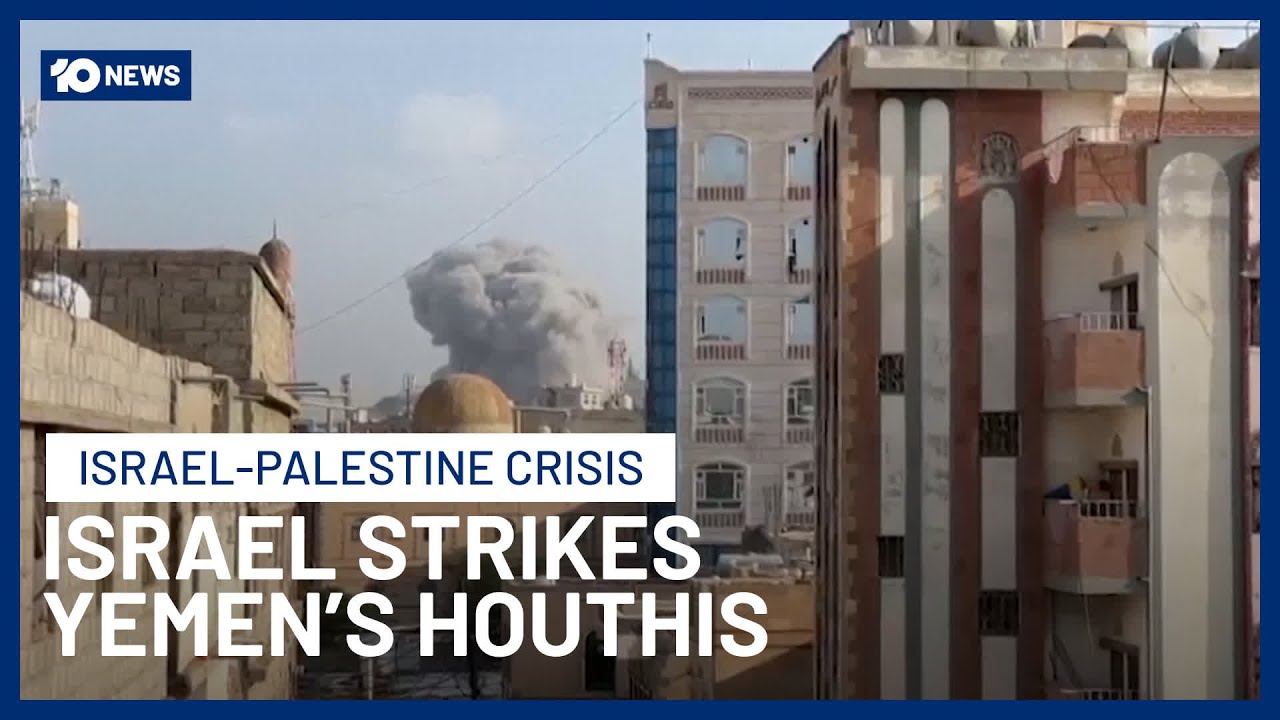 Israel Strikes Yemen&rsquo;s Sanaa After Houthi Drone Attack On Eilat | 10 News
