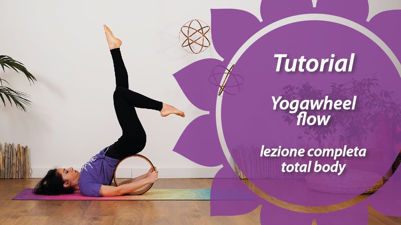 Tutorial - Yogawheel flow - lezione completa total body