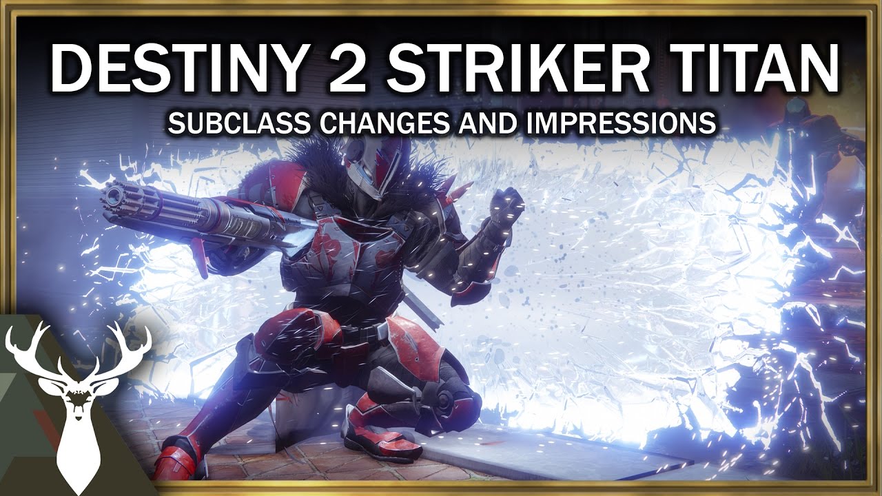Destiny 2 - Striker Titan Subclass Changes and Impressions Gameplay