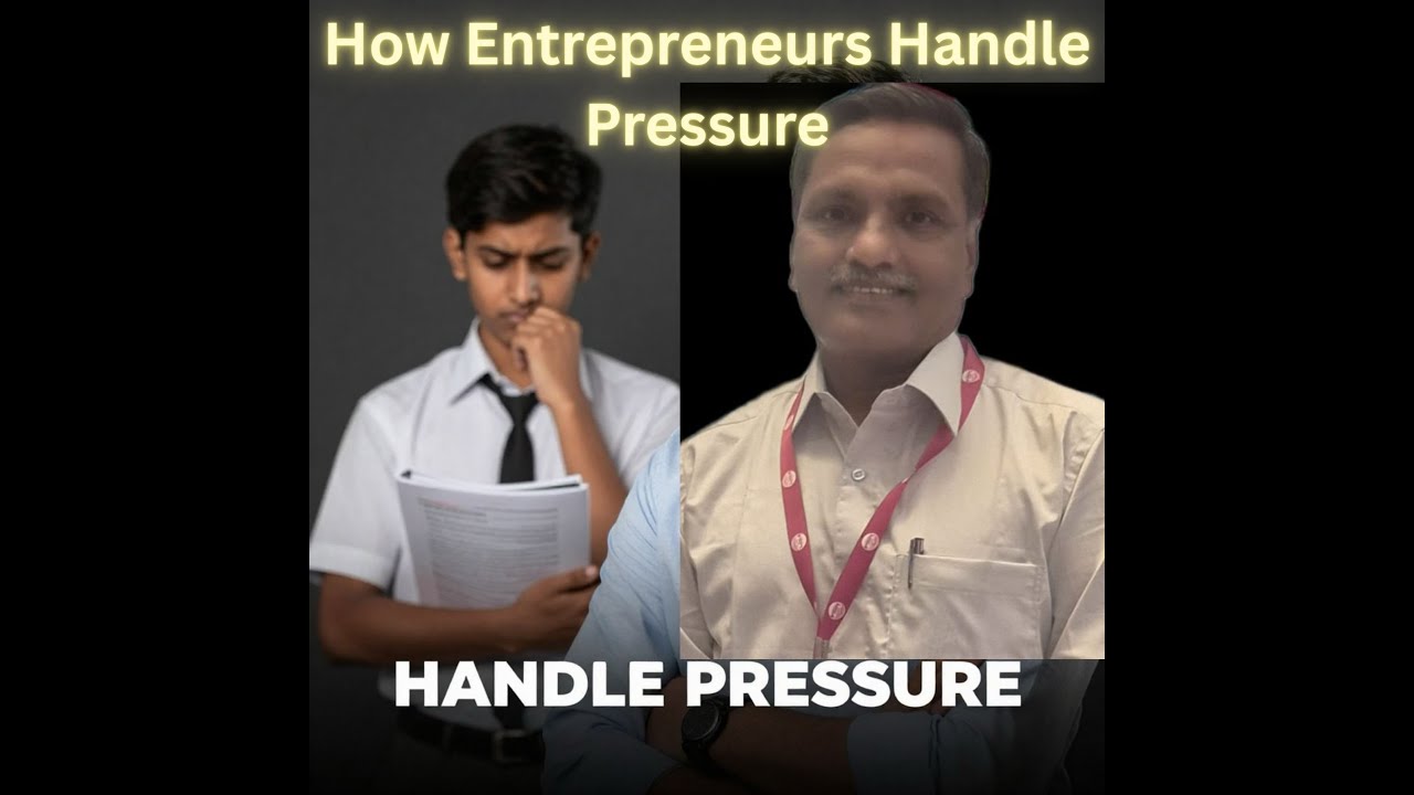 How Entrepreneurs Handle Pressure (Student Version)