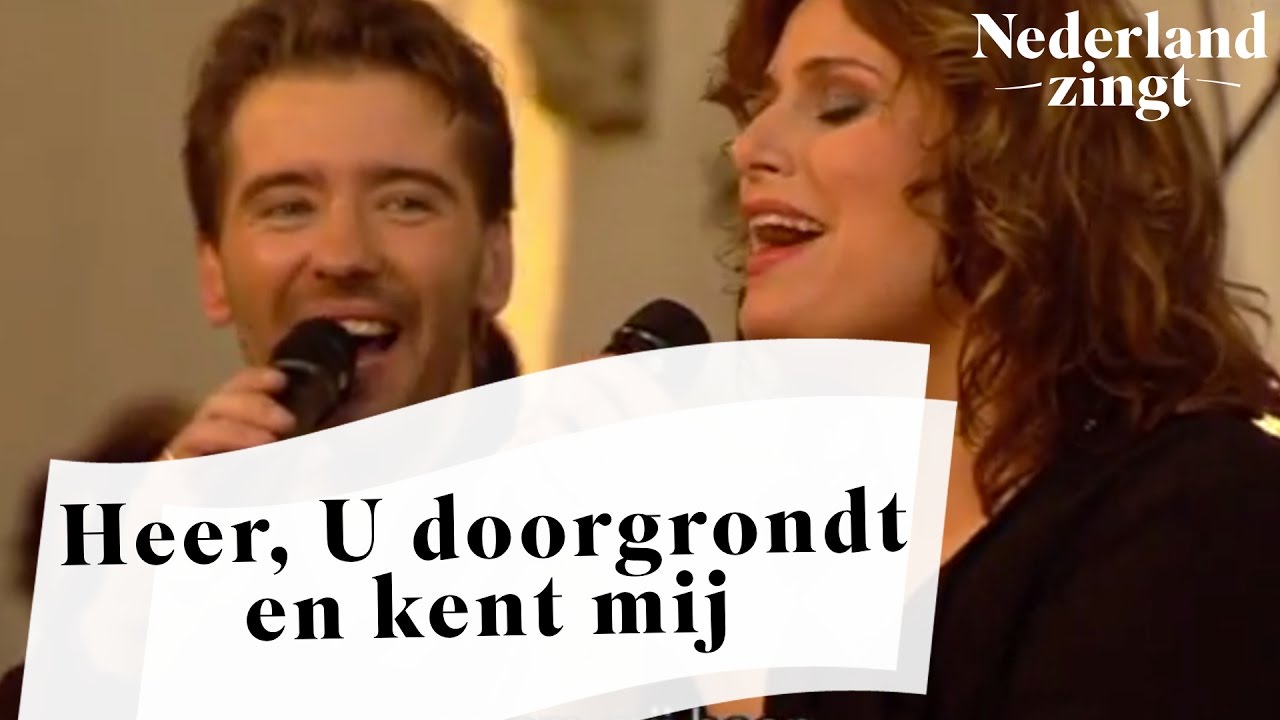 Nederland Zingt: Heer, U doorgrondt en kent mij (2)