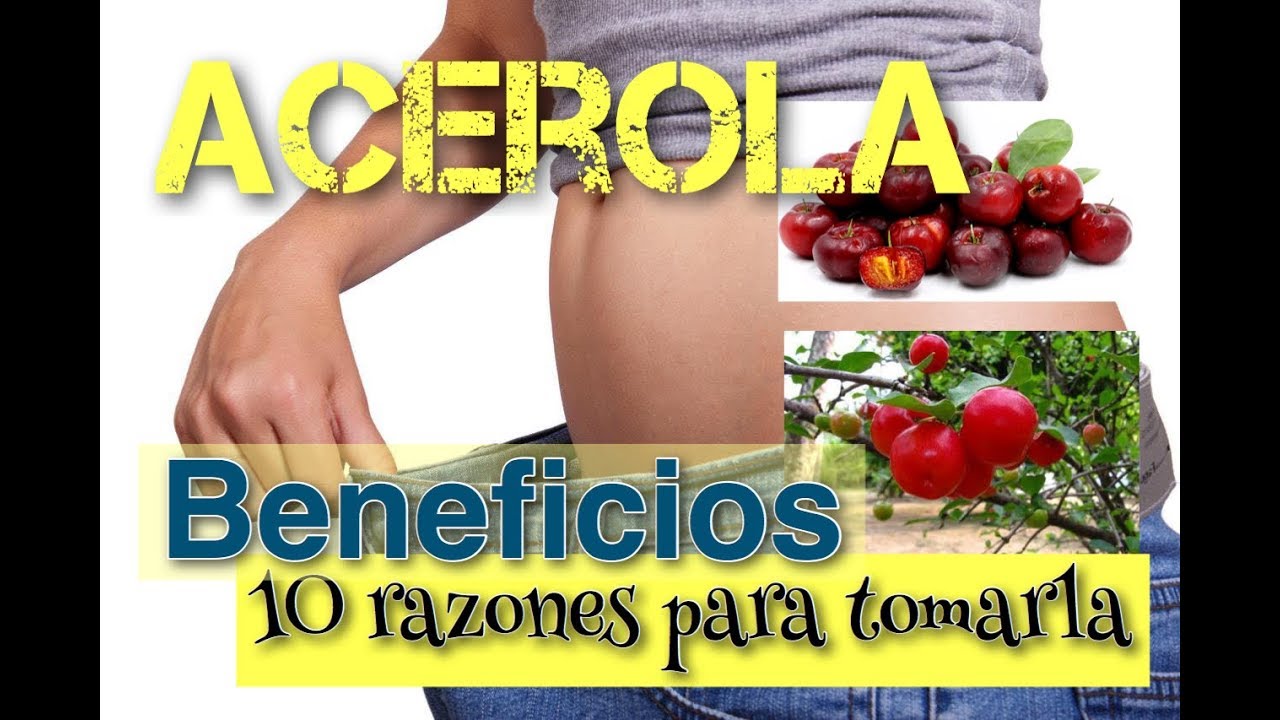 🍈 ACEROLA BENEFICIOS ✅ 10 RAZONES probadas para TOMAR este fruto