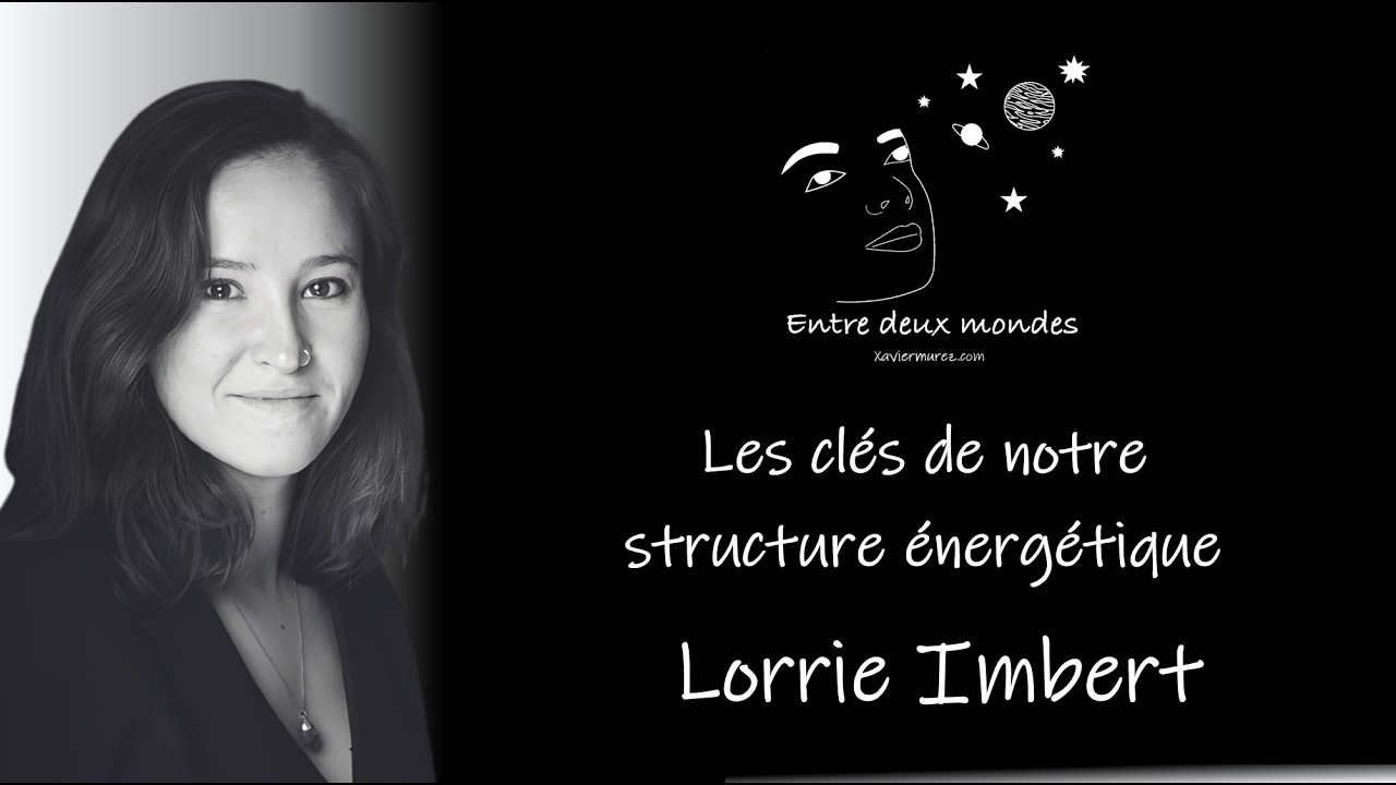 Interview - Les clés de notre structure énergétique, Lorrie Imbert