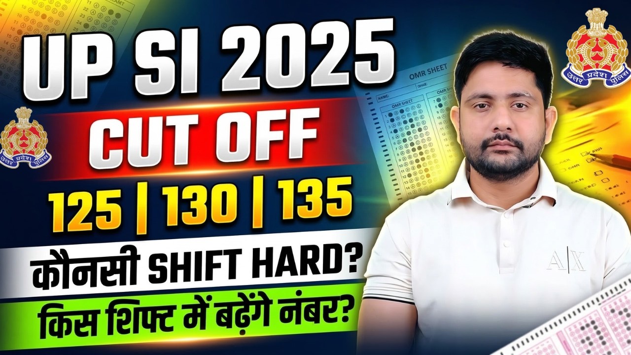 UPSI Cut Off  | UP SI 2025 Safe Score, किस शिफ्ट को मिलेगा फायदा, Normalisation, Ankit Sir