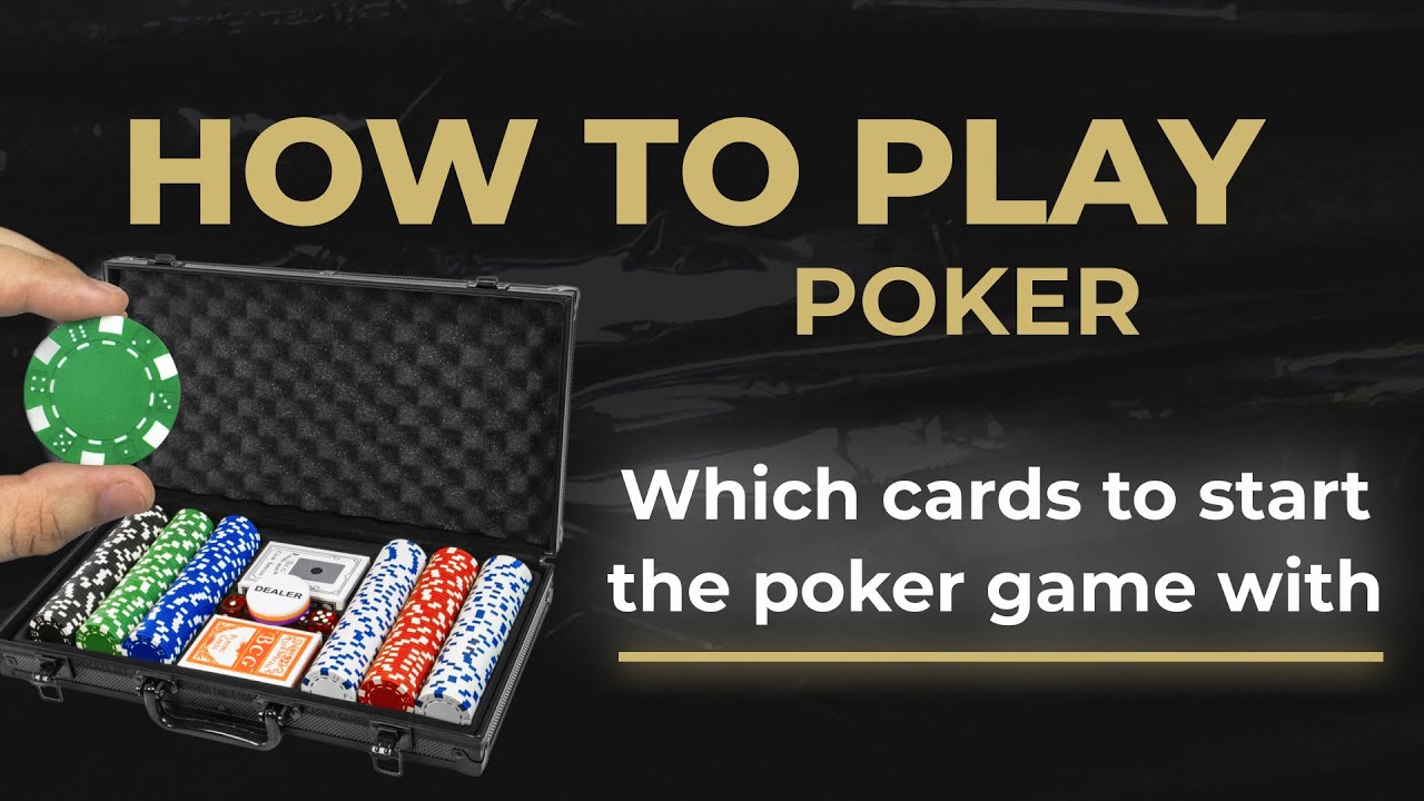 HOW TO PLAY POKER | WHICH CARDS TO START THE GAME OF POKER WITH
