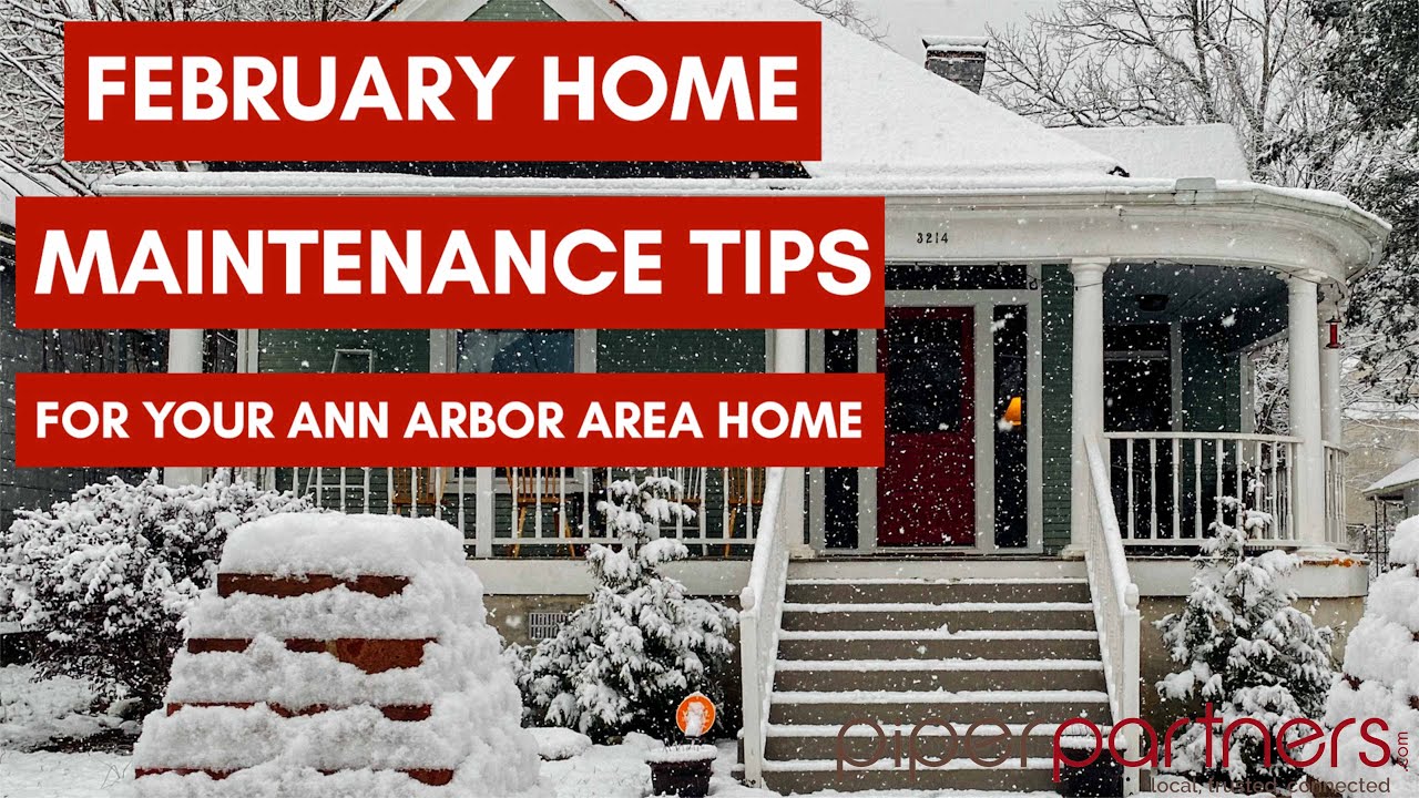 February Home Maintenance Tips | Wintering in Michigan