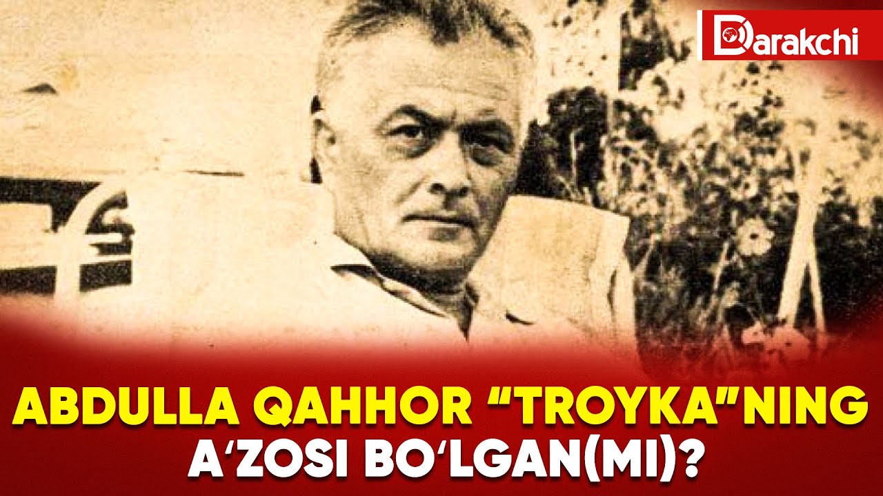 ABDULLA QAHHOR “TROYKA”NING AʼZOSI BOʻLGAN(MI)?