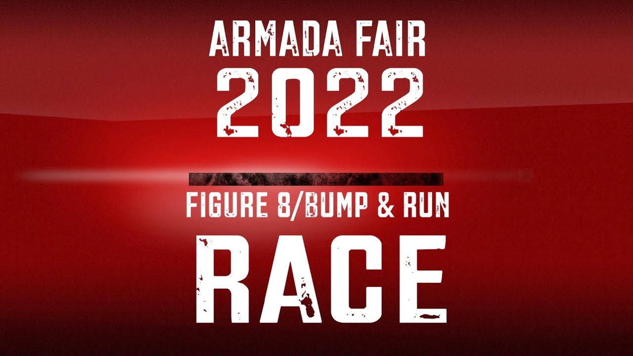 150th ARMADA FAIR BUMP & RUN RACES  (08-18-2022)