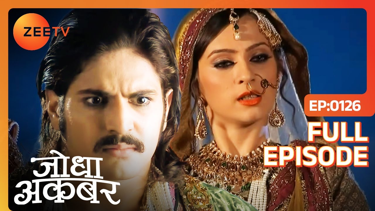 Jodha ने बनाया plan, Akbar Ruqaiya का तलाक़ रोकने का | Jodha Akbar | Full Ep. 126 | ZEE TV