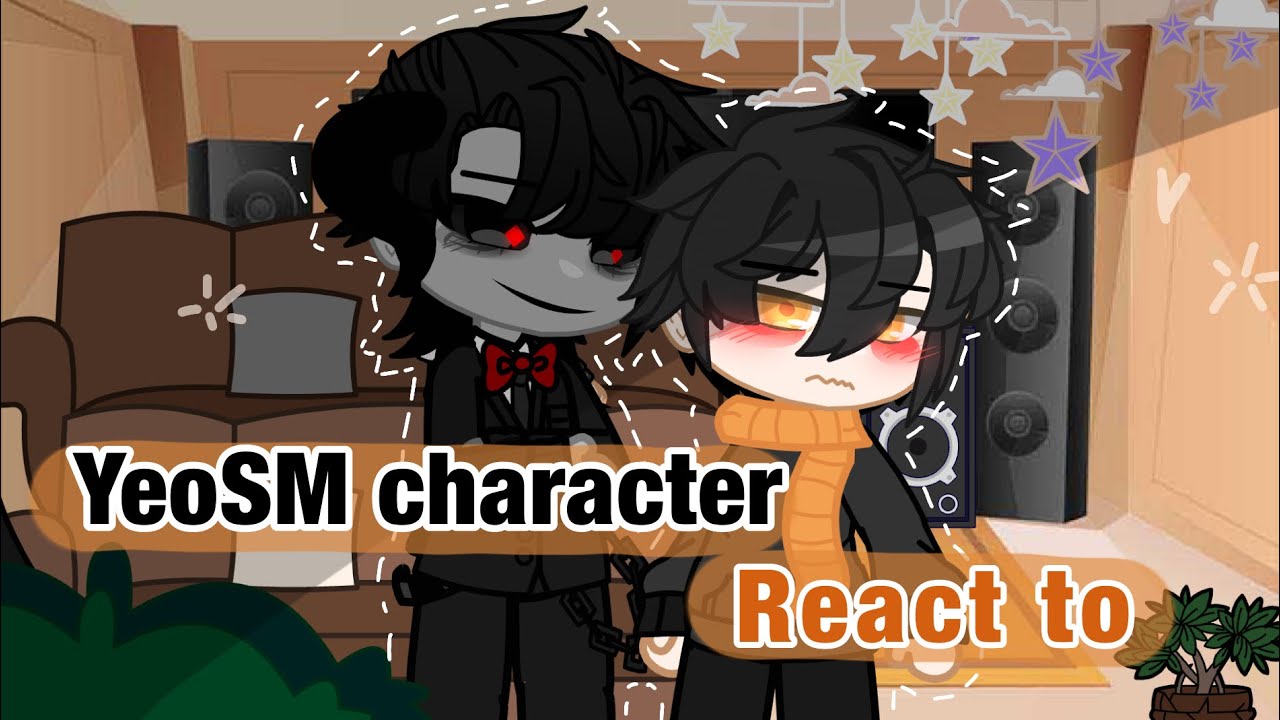 || YeoSM's character react to edit/meme | Part 2 || Gacha Club || SaturnUvU ||