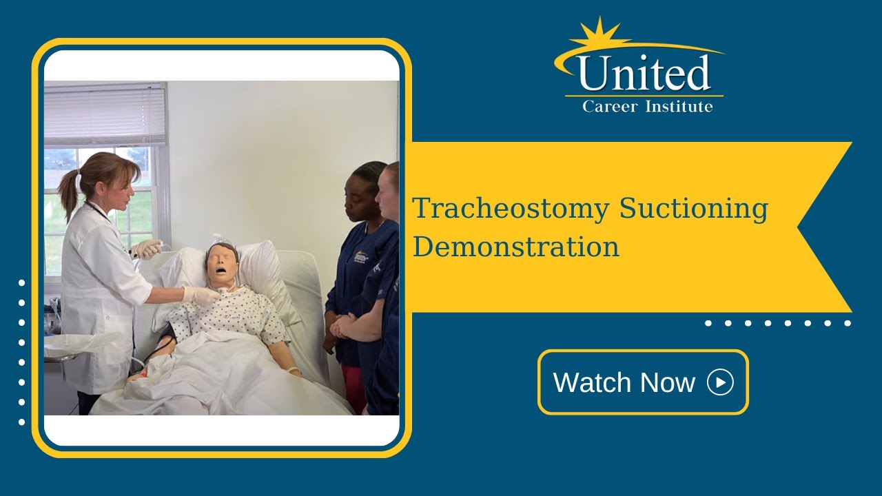 Practical Nursing Program: Tracheostomy Suctioning Demonstration - United Career Institute - Irwin